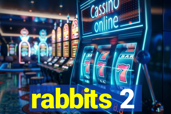 rabbits 2